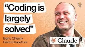 Boris Cherny, Head of Claude Code, with the quote 'Coding is largely solved'